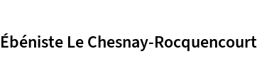 Ébéniste Le Chesnay-Rocquencourt